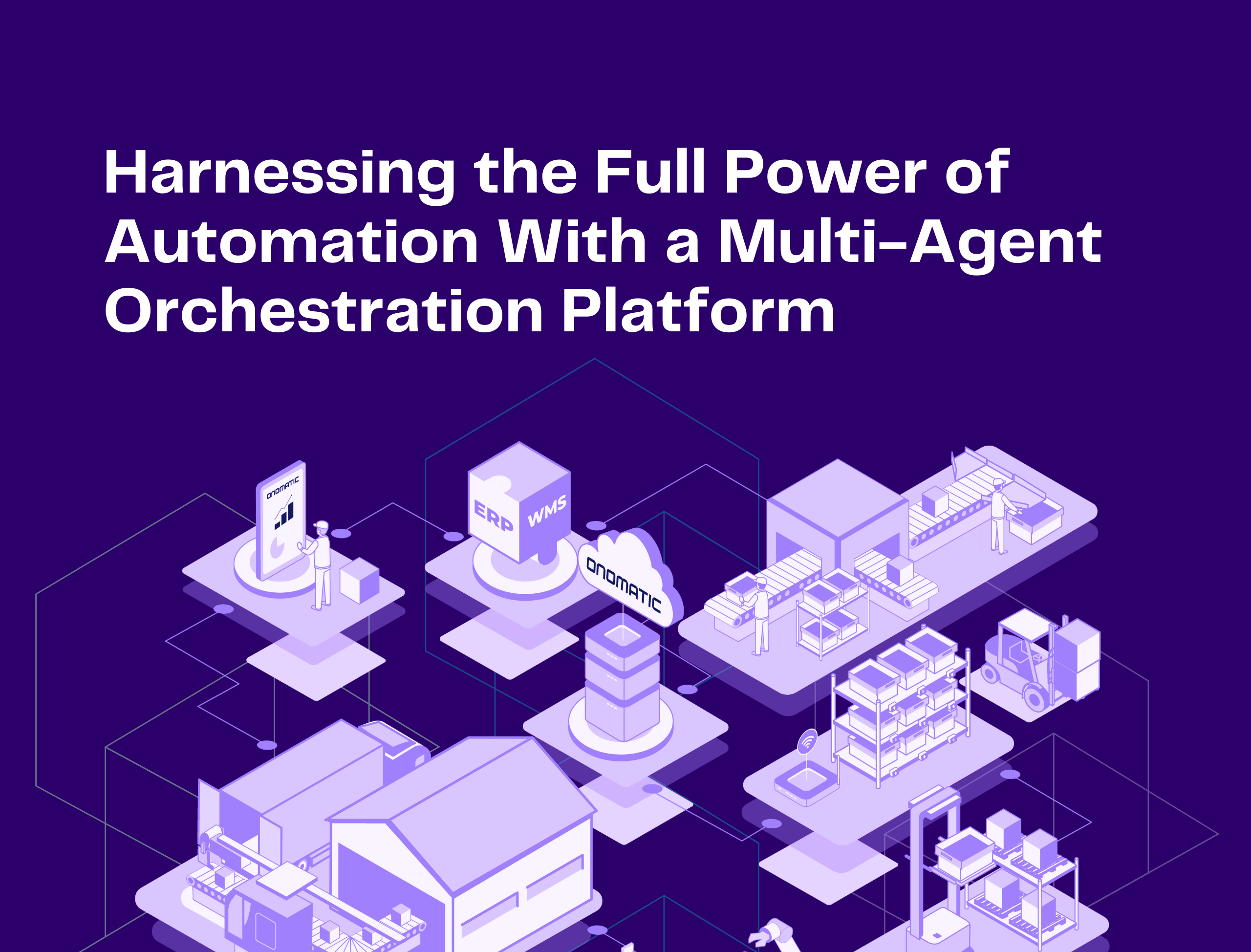 Harnessing the Full Power of Automation With a Multi-Agent Orchestration Platform