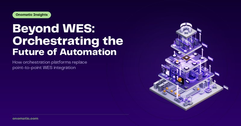 Beyond WES: Orchestrating the Future of Automation